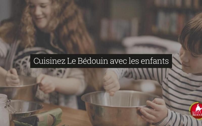 Cuisinez Le Bedouin avec les enfants